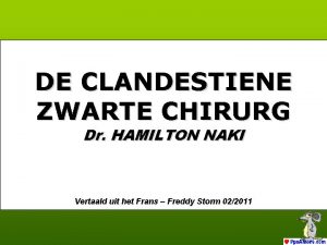 DE CLANDESTIENE ZWARTE CHIRURG Dr HAMILTON NAKI Vertaald