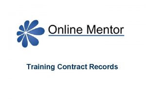 Training Contract Records Why Starting Point All trainee