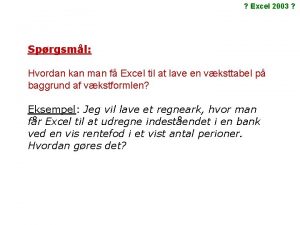 Excel 2003 Sprgsml Hvordan kan man f Excel