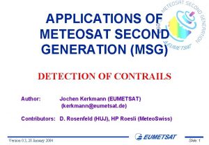 APPLICATIONS OF METEOSAT SECOND GENERATION MSG DETECTION OF