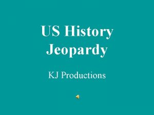 US History Jeopardy KJ Productions Native American Jeopardy