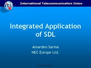 International Telecommunication Union Integrated Application of SDL Amardeo