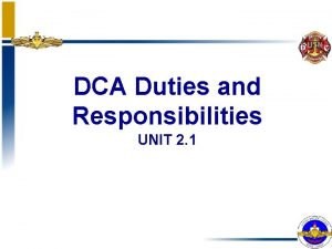 DCA Duties and Responsibilities UNIT 2 1 Enabling