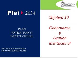 Plei 2034 PLAN ESTRATEGICO INSTITUCIONAL CONSTANZA MONTOYA RESTREPO