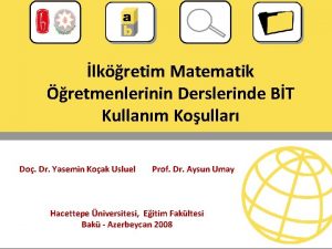 lkretim Matematik retmenlerinin Derslerinde BT Kullanm Koullar Do