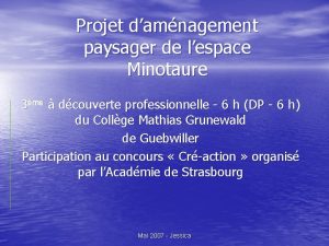 Projet damnagement paysager de lespace Minotaure 3me dcouverte