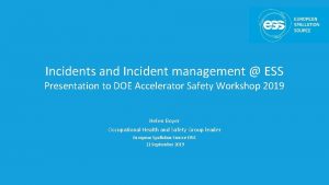 Incidents and Incident management ESS Presentation to DOE