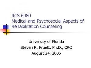 RCS 6080 Medical and Psychosocial Aspects of Rehabilitation