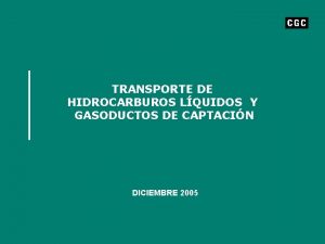 TRANSPORTE DE HIDROCARBUROS LQUIDOS Y GASODUCTOS DE CAPTACIN