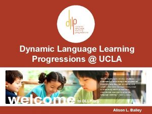 Dynamic Language Learning Progressions UCLA to DLLP org