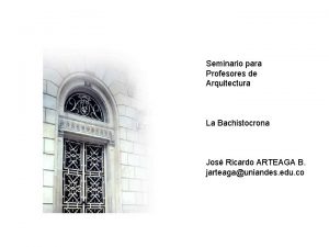 Seminario para Profesores de Arquitectura La Bachistocrona Jos