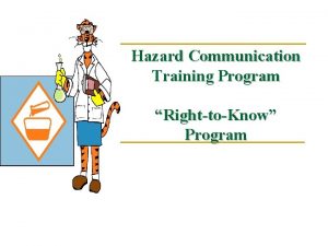 Hazard Communication Training Program RighttoKnow Program Objective Under