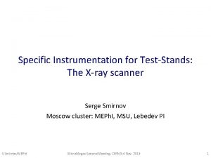 Specific Instrumentation for TestStands The Xray scanner Serge