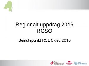 Regionalt uppdrag 2019 RCSO Beslutspunkt RSL 6 dec