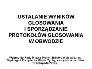 USTALANIE WYNIKW GOSOWANIA I SPORZDZANIE PROTOKOW GOSOWANIA W