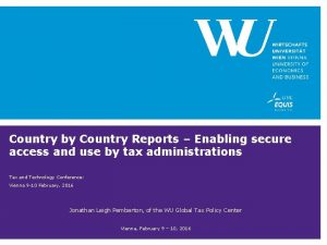 Country by Country Reports Enabling secure access and