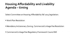 Housing Affordability and Livability Agenda timing Select Committee