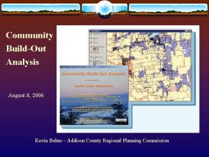 Community BuildOut Analysis v v Kevin Behm Addison