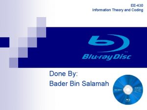 EE430 Information Theory and Coding Done By Bader