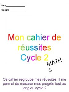 Nom Prnom Mon cahier de russites Cycle 2