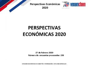 Perspectivas Econmicas 2020 PERSPECTIVAS ECONMICAS 2020 27 de