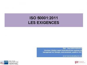 ISO 50001 2011 LES EXIGENCES Dipl Ing KAIS