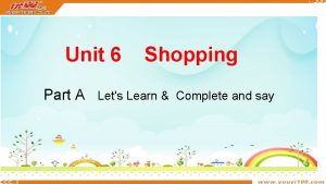 Unit 6 Shopping Part A Lets Learn Complete