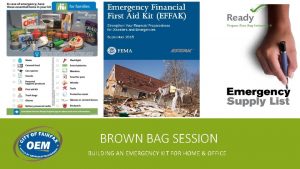 BROWN BAG SESSION BUILDING AN EMERGENCY KIT FOR