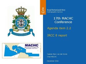 Hydrographic Service 17 th MACHC Conference Agenda item