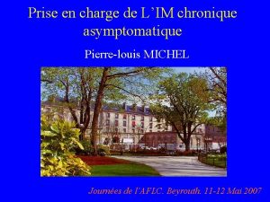 Prise en charge de LIM chronique asymptomatique Pierrelouis
