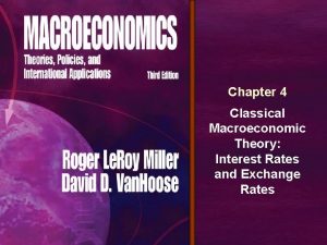 Chapter 4 Classical Macroeconomic Theory Interest Rates and