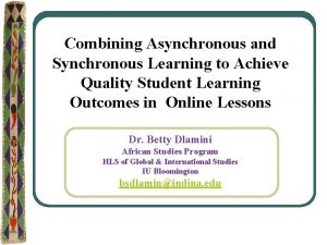 Combining Asynchronous and Synchronous Learning to Achieve Quality