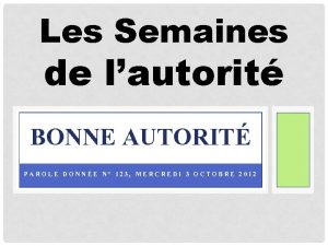 Les Semaines de lautorit BONNE AUTORIT PAROLE DONNE