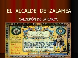 EL ALCALDE DE ZALAMEA CALDERN DE LA BARCA
