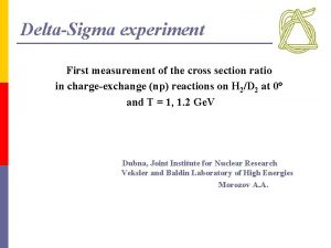 DeltaSigma experiment First measurement of the cross section