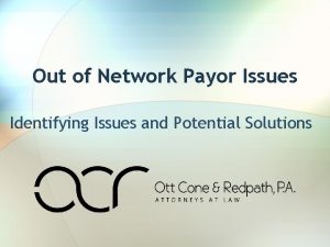 Out of Network Payor Issues Identifying Issues and