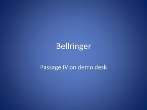 Bellringer Passage IV on demo desk I can