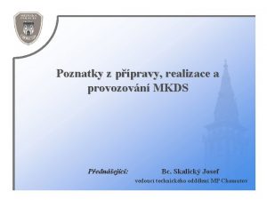 Poznatky z ppravy realizace a provozovn MKDS Pednejc