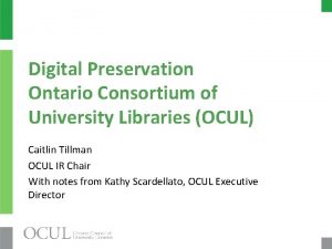 Digital Preservation Ontario Consortium of University Libraries OCUL