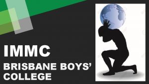 IMMC BRISBANE BOYS COLLEGE Maximum Population Physiological Needs