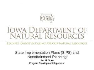 State Implementation Plans SIPS and Nonattainment Planning Jim