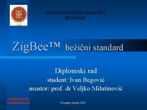 ELEKTROTEHNIKI FAKULTET BEOGRAD Zig Bee beini standard Diplomski