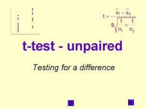 ttest unpaired Testing for a difference What does