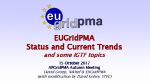 EUGrid PMA Status and Current Trends and some