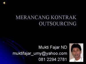 MERANCANG KONTRAK OUTSOURCING Mukti Fajar ND muktifajarumyyahoo com