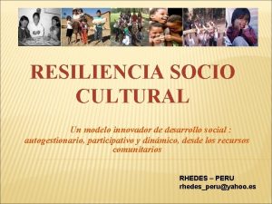 RESILIENCIA SOCIO CULTURAL Un modelo innovador de desarrollo
