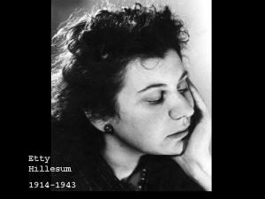 1 Etty Hillesum 1914 1943 Etty Hillesum 1914