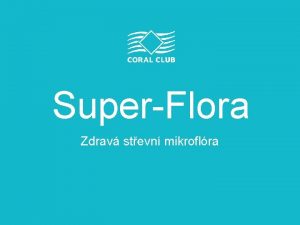 SuperFlora Zdrav stevn mikroflra U jste se setkali