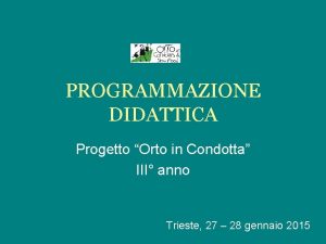 PROGRAMMAZIONE DIDATTICA Progetto Orto in Condotta III anno