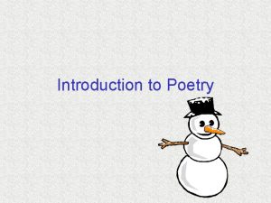 Introduction to Poetry Poetry is the most misunderstood